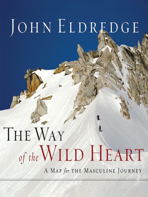 Title details for The Way of the Wild Heart by John Eldredge - Available